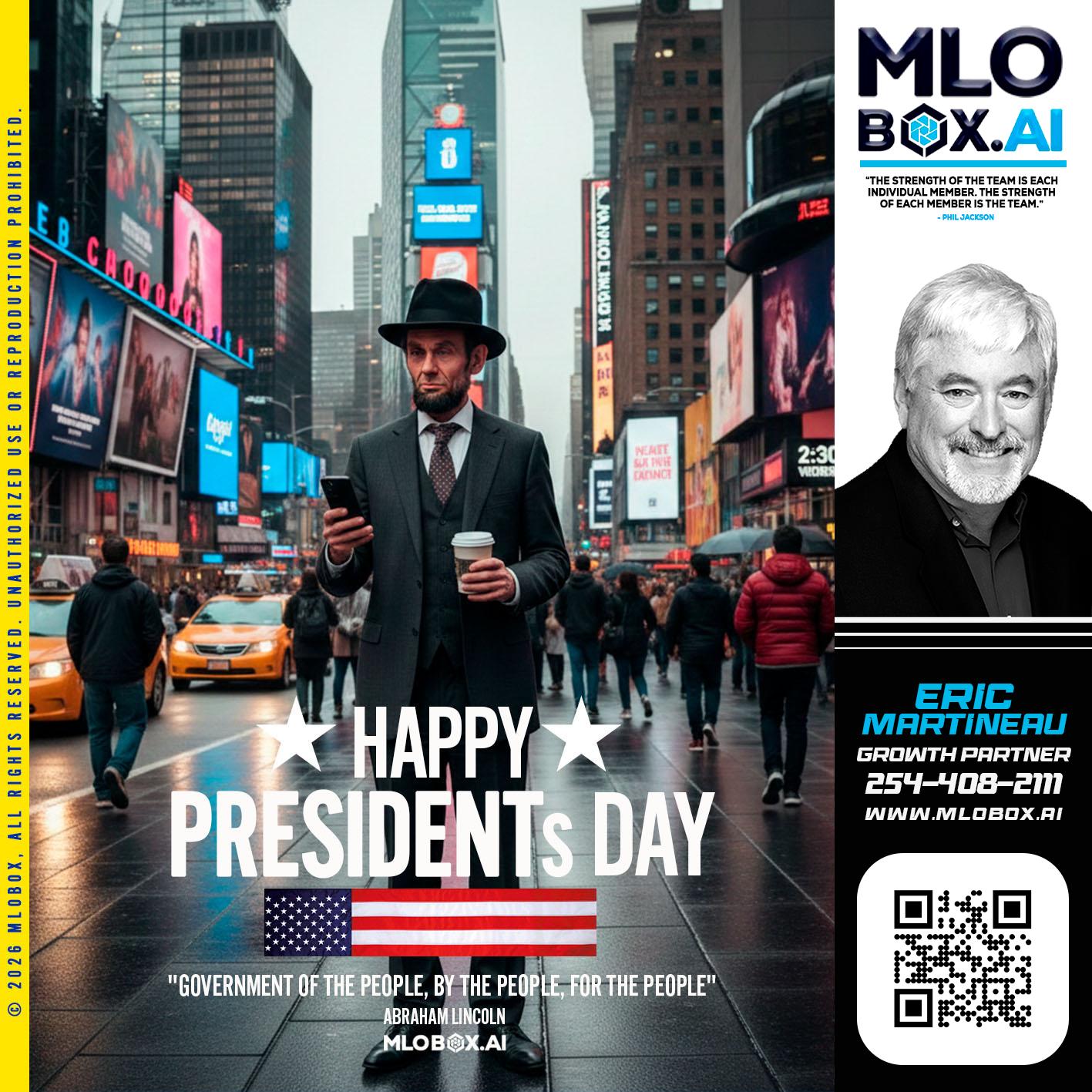 HAPPY PRESIDENTS DAY - Eric Martineau -Mortgage Loan Originator