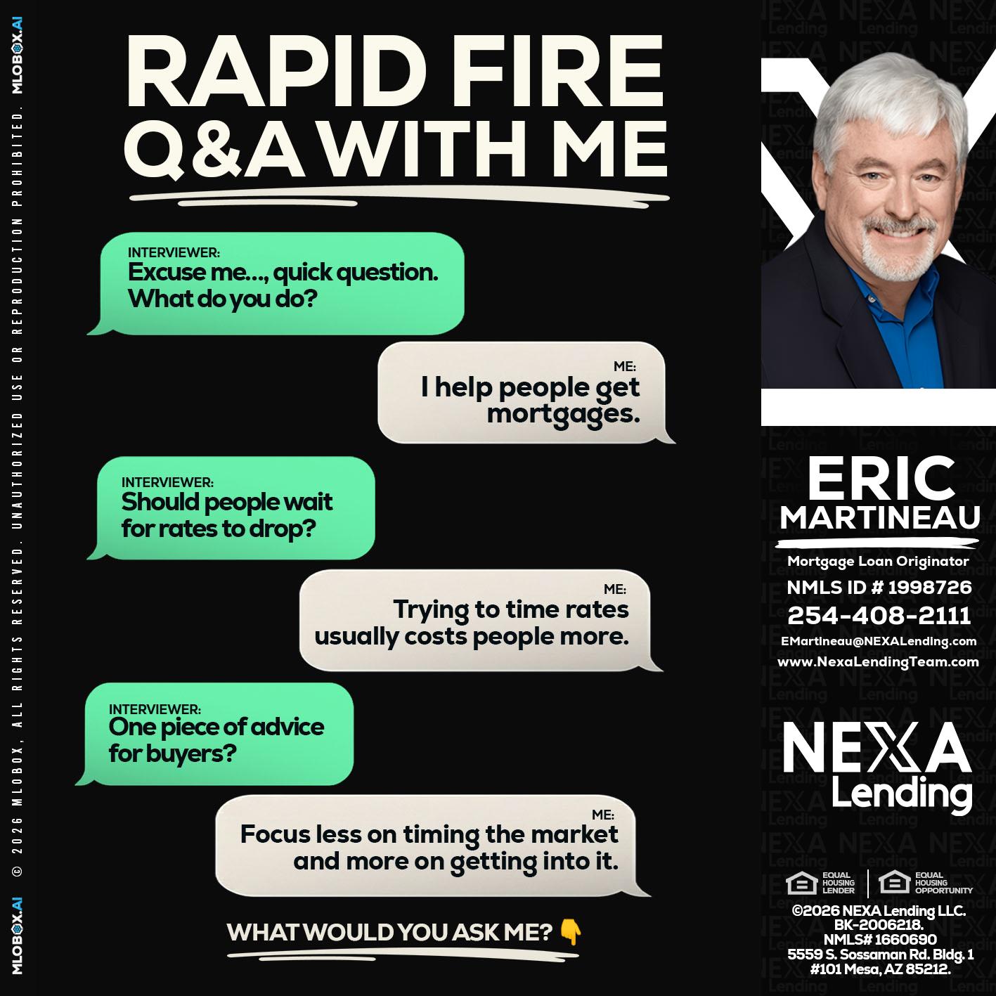 RAPID FIRE Q&A - Eric Martineau -Mortgage Loan Originator