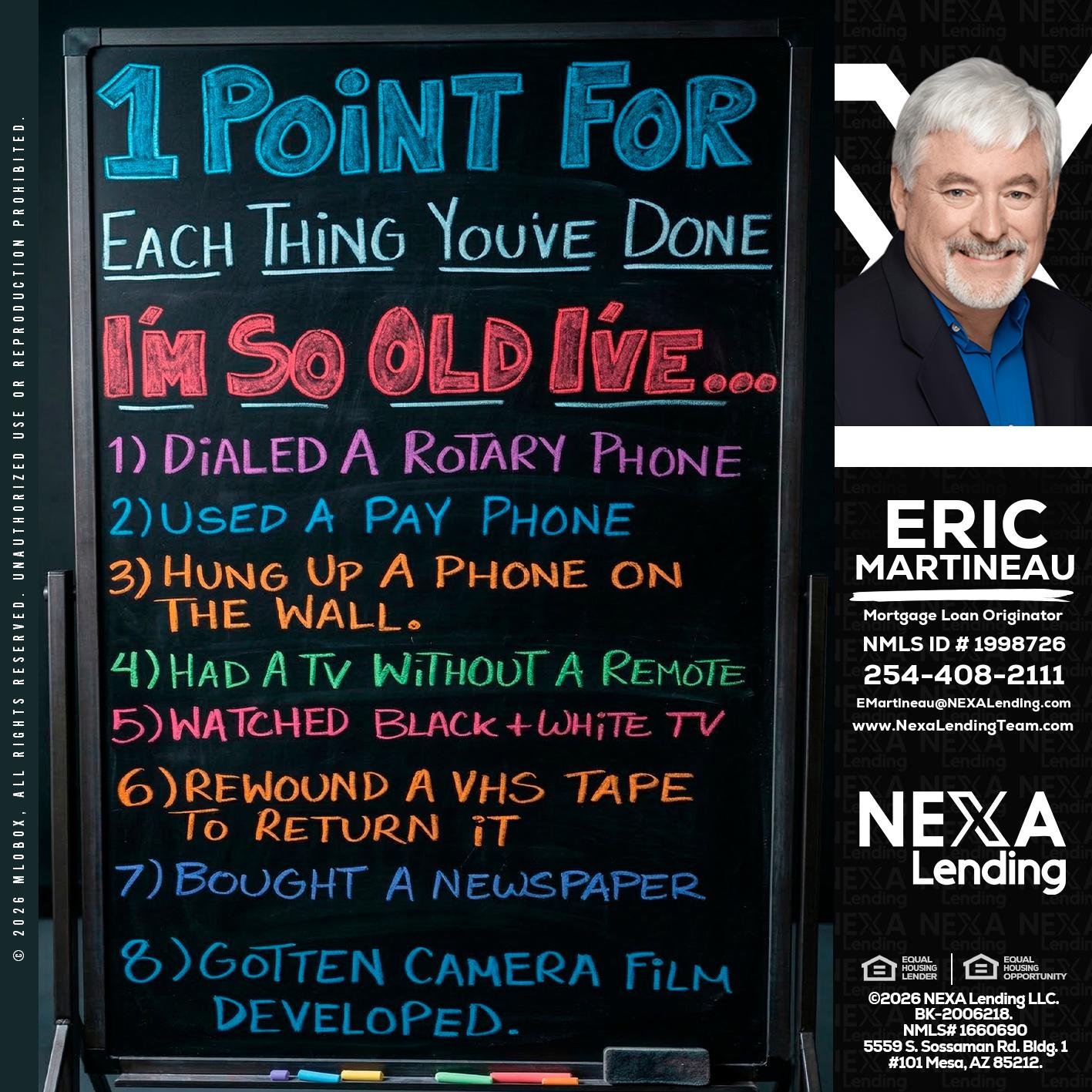 1 point for - Eric Martineau -Mortgage Loan Originator