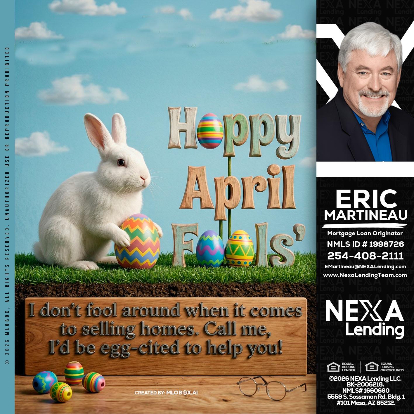 happy april fools - Eric Martineau -Mortgage Loan Originator