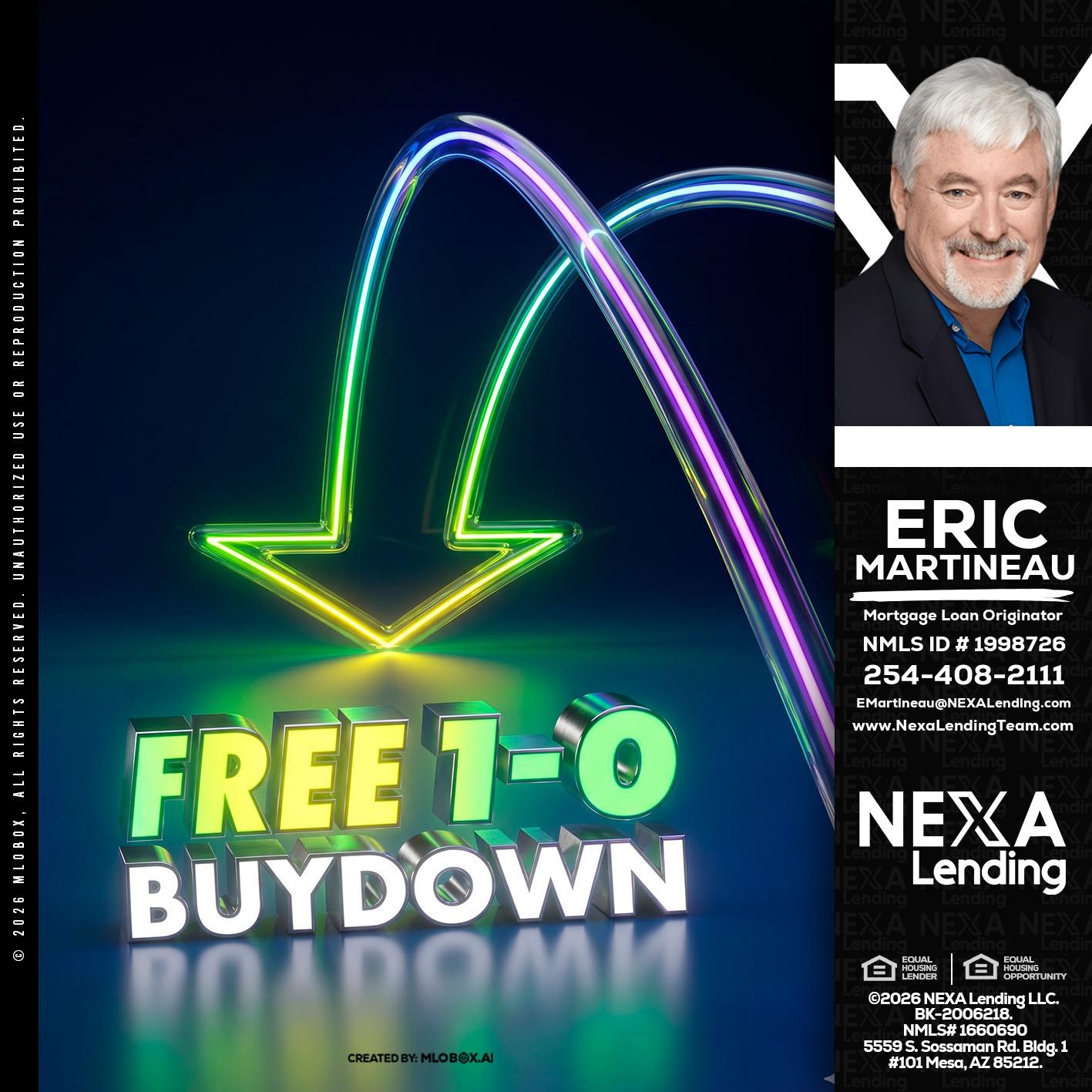FREE 1-0 BUYDOWN - Eric Martineau -Mortgage Loan Originator
