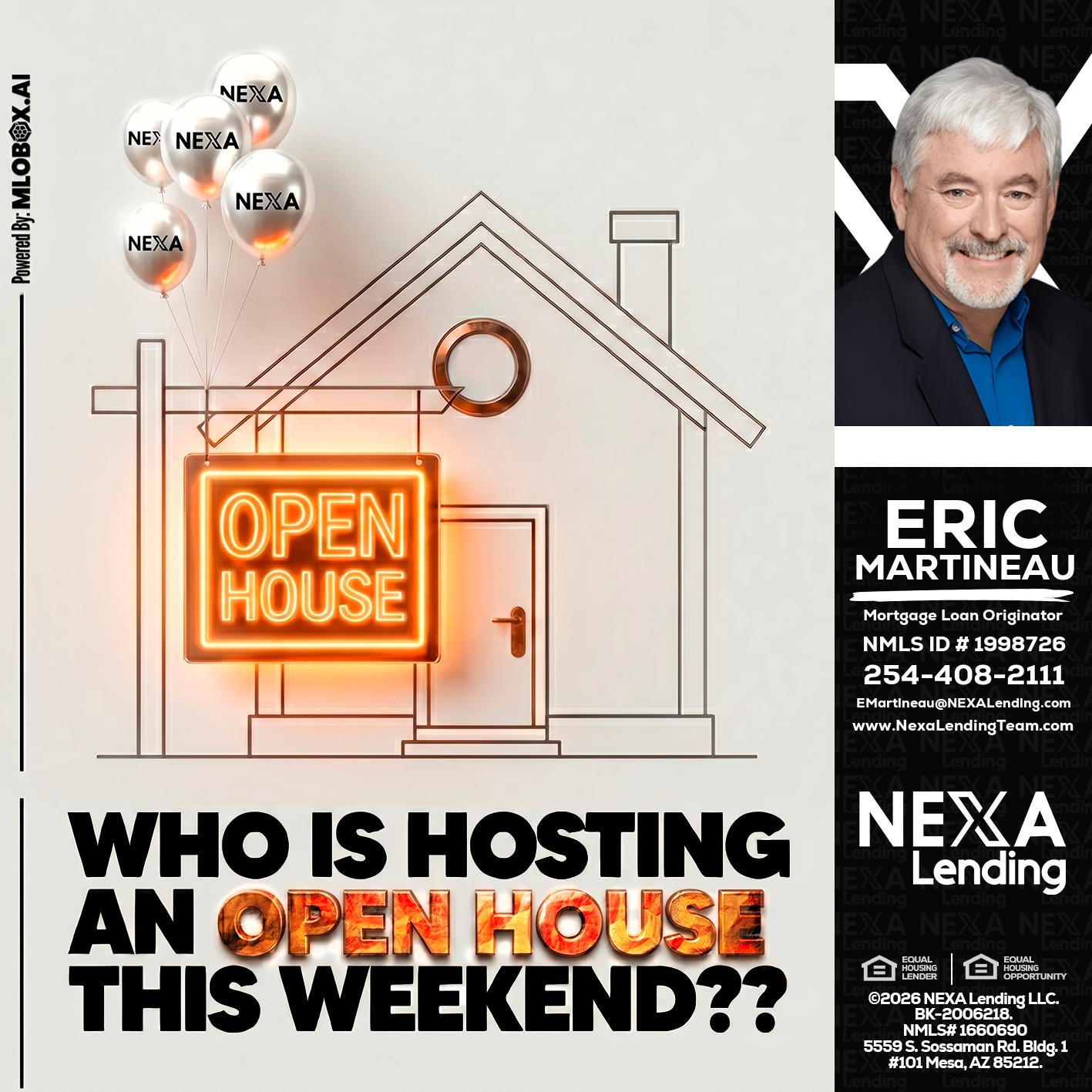 OPEN HOUSES - Eric Martineau -Mortgage Loan Originator