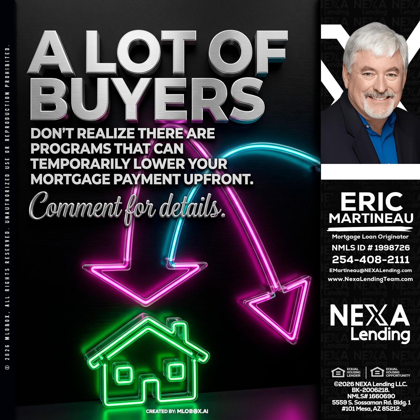 A LOT OF BUYERS - Eric Martineau -Mortgage Loan Originator