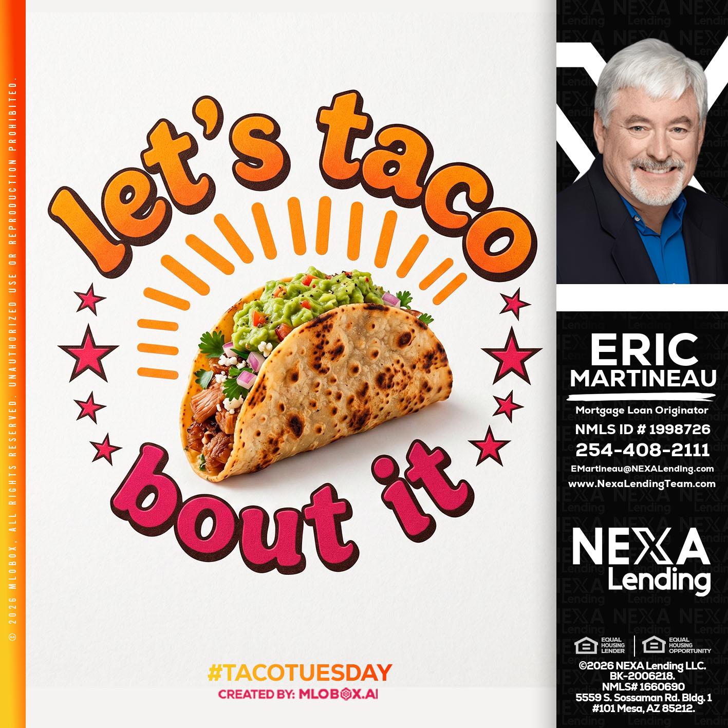 lets taco bout it - Eric Martineau -Mortgage Loan Originator