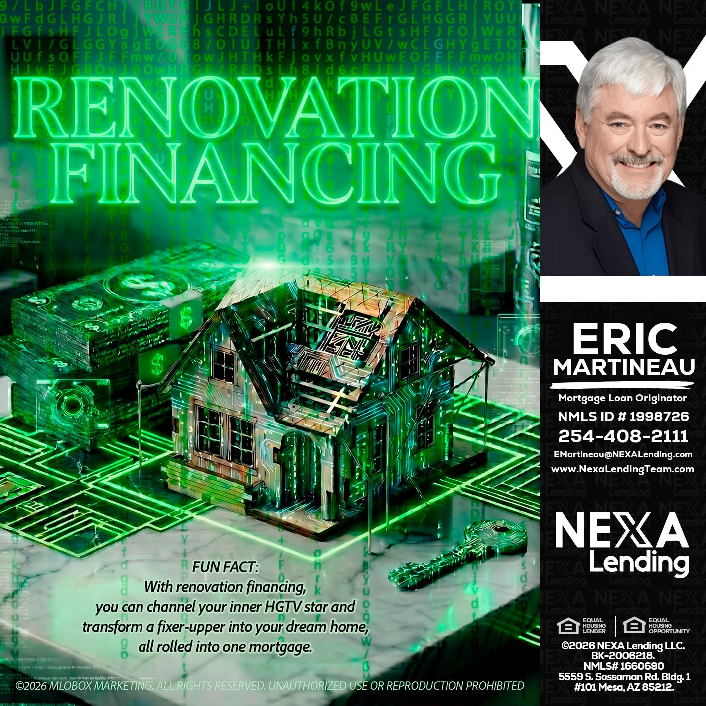 RENOVATION FINANCING - Eric Martineau -Mortgage Loan Originator
